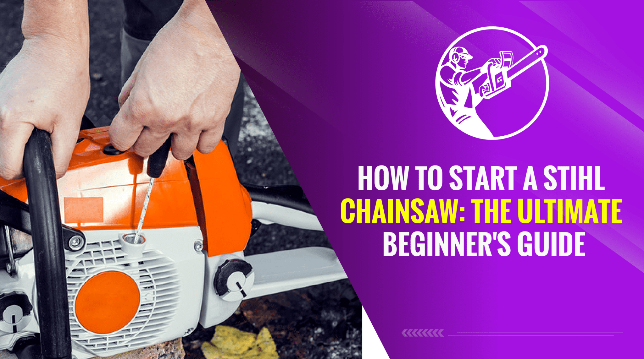 how-to-start-a-stihl-chainsaw-the-ultimate-beginner-s-guide